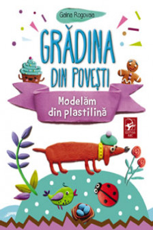 Gradina din povesti. Modelam din plastilina