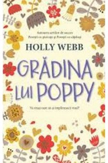 GRADINA LUI POPPY. Holly Webb