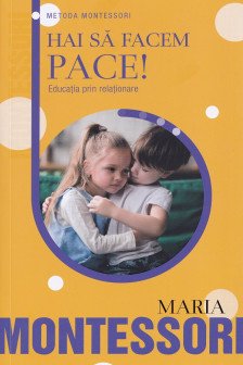 Hai sa facem pace! Educatia prin relationare