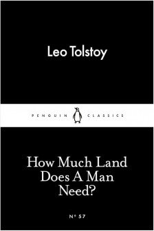 How Much Land Does a Man Need? (Penguin Little Black Classics)