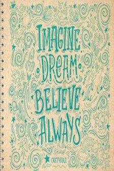 Imagine. Dream. Believe. Always. Скетчпад