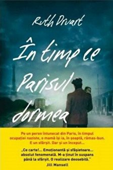 IN TIMP CE PARISUL DORMEA. Ruth Druart