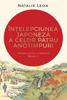 Intelepciunea japoneza a celor patru anotimpuri