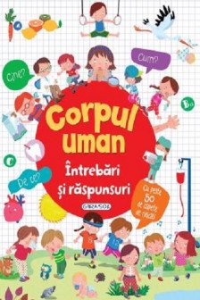 Intrebari si raspunsuri - Corpul uman