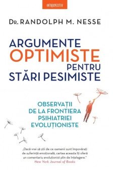 Introspectiv. ARGUMENTE OPTIMISTE PENTRU STARI PESIMISTE.
