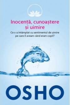 Introspectiv. Osho. Inocenta Cunoastere Si Uimire