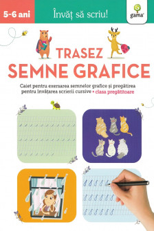 Invat sa scriu! Trasez semne grafice 5-6 ani