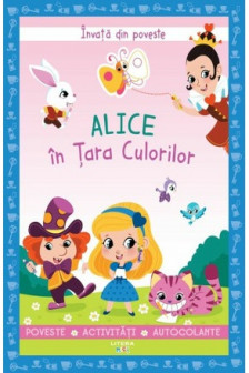 INVATA DIN POVESTE. Alice in Tara Culorilor