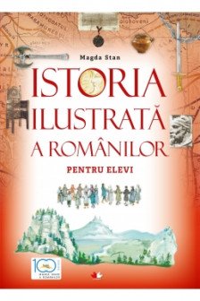 Istoria ilustrata a romanilor pentru elevi