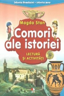 ISTORIA ROMANIEI-ISTORIA MEA. Comori ale istoriei