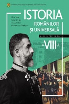 Istoria romanilor si universala Manual cl 8