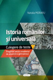 Istoria romanilor si universala culegere de teste gimnaziului