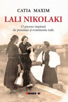 Lali Nikolaki: o poveste inspirata de personaje si evenimente reale