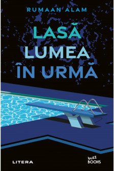 LASA LUMEA IN URMA. Rumaan Alam