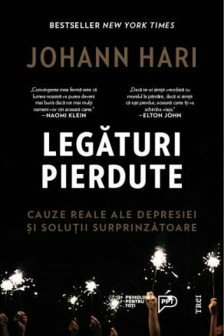 Legaturi pierdute. Cauze reale ale depresiei si solutii surprinzatoare