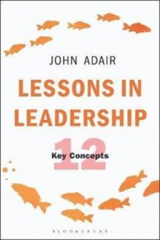 Lessons in Leadership. 12 Key Concepts