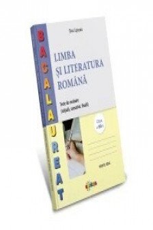 Limba si literatura romana. Teste de evaluare. Clasa a 12-a Profil real