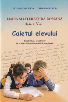 Limba si literatura romana cl 5 caietul elevului cu predare in limbile minoritati nationale