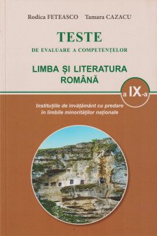 Limba si literatura romana cl 9 Teste /Feteasco R Cazacu T