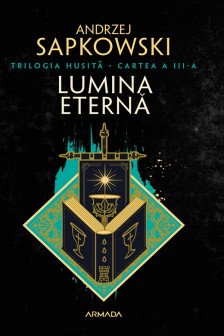 Lumina eterna (Trilogia HUSITa partea a III-a)