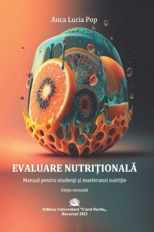 Lucia Anca Pop Evaluare nutritionala. Manual pentru studenti si masteranzi in nutritie