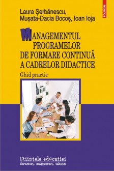 Managementul programelor de formare continua a cadrelor didactice. Ghid practic