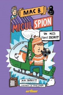 Mac B. Micul spion 3.   Un meci strict secret