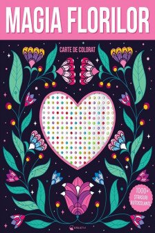 Magia florilor &ndash; 1000 strasuri autocolante