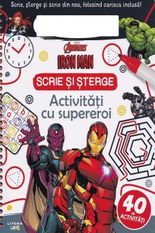 MARVEL. AVENGERS. IRON MAN. SCRIE SI STERGE. Activitati cu supereroi