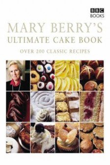 Mary Berry's Cookbook - Ultimate Cake Book - Over 200 Classic Recipes