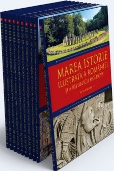 Marea istorie ilustrata a Romaniei si a R.Moldova (set 10 )
