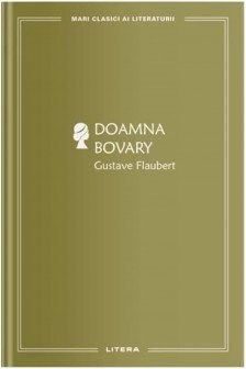 MARI CLASICI AI LITERATURII. Doamna Bovary.