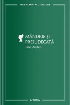 MARI CLASICI AI LITERATURII. Mandrie si prejudecata.