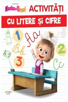 MASHA SI URSUL. ACTIVITATI CU LITERE SI CIFRE