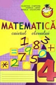 Matematica cl.4 Caietul elevului. Cimpoies V.