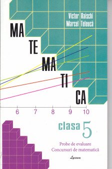 Matematica cl.5 Probe de evaluare Raischi V.