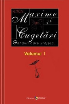 Maxime si cugetari.Ganduri care vrajesc.Selectie.Ed.a V-a.Vol.I/ed.noua/