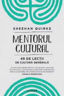MENTORUL CULTURAL. 49 de lectii de cultura generala.