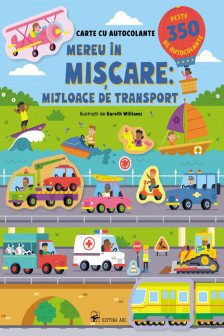 Mereu in miscare .Mijloace de transport