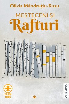 Mesteceni si rafturi (Trilogia catara Partea 1)