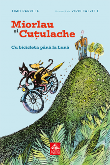 Miorlau si Cutulache. Cu bicicleta pana la Luna