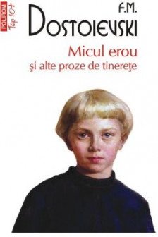 Micul erou si alte proze de tinerete