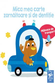 Mijloace de transport Mica mea carte zornaitoare si de dentitia