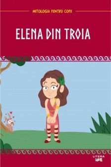 MITOLOGIA. Elena din Troia