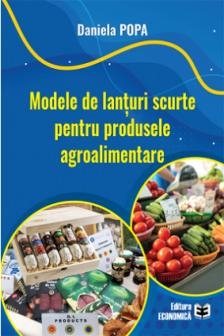 Modele de lanturi scurte pentru produsele agroalimentare Daniela Popa.