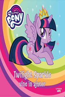 MY LITTLE PONY. Twilight Sparkle vine in ajutor