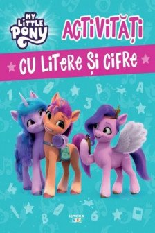 MY LITTLE PONY. ACTIVITATI CU LITERE SI CIFRE