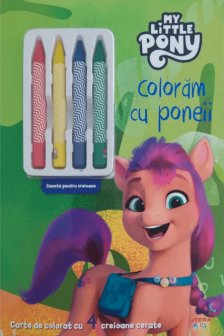 MY LITTLE PONY. COLORAM CU PONEII. Carte de desenat cu 4 creioane cerate