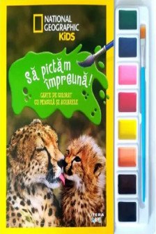 NATIONAL GEOGRAPHIC KIDS. SA PICTAM IMPREUNA! Carte de pictat cu pensula si acuarele. format mic