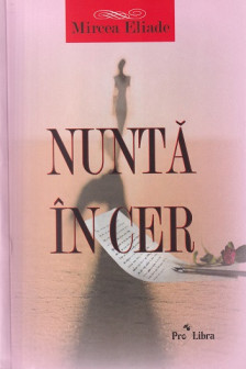 Nunta in cer. Mircea Eliade.